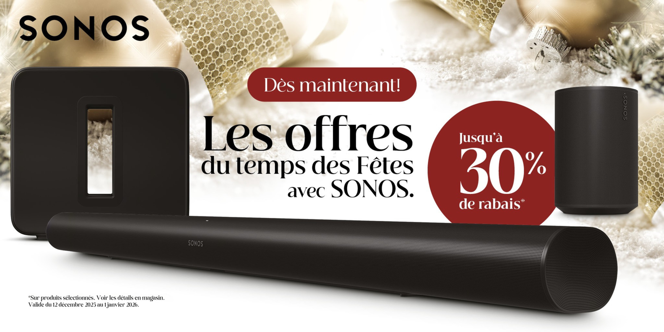 Produits admissibles temps des Fêtes Sonos | SONXPLUS Drummondville